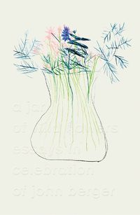 Cover image for A Jar of Wild Flowers: Essays in Celebration of John Berger