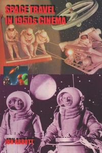 Cover image for Space Travel in 1950s Cinema (second printing)