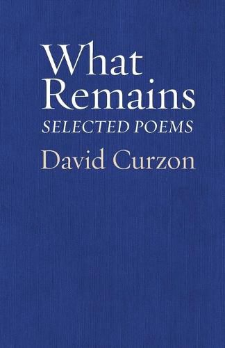 Cover image for What Remains: Selected Poems