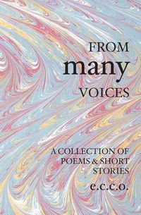 Cover image for From Many Voices: A Collection Of Poetry And Short Storie