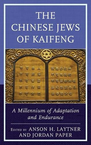 Cover image for The Chinese Jews of Kaifeng: A Millennium of Adaptation and Endurance