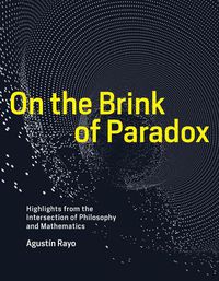 Cover image for On the Brink of Paradox: Highlights from the Intersection of Philosophy and Mathematics