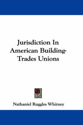 Cover image for Jurisdiction in American Building-Trades Unions