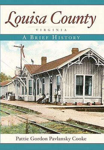 Cover image for Louisa County, Virginia: A Brief History