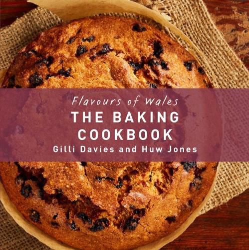 Flavours of Wales: The Baking Cookbook