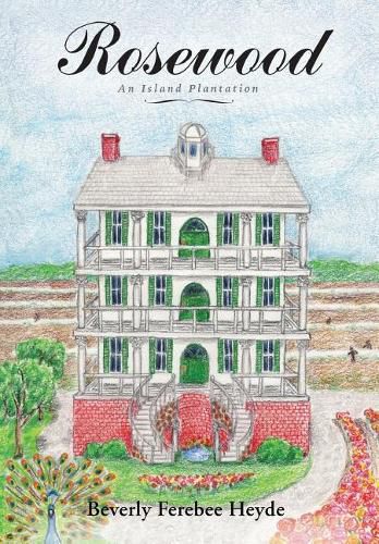 Cover image for Rosewood: an Island Plantation