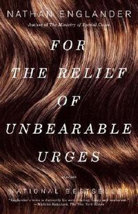 Cover image for For the Relief of Unbearable Urges: Stories