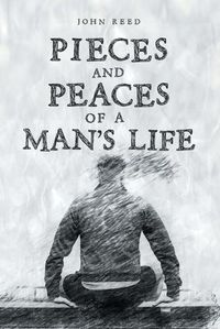 Cover image for PIECES and PEACES of a MAN'S LIFE