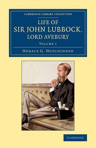 Life of Sir John Lubbock, Lord Avebury