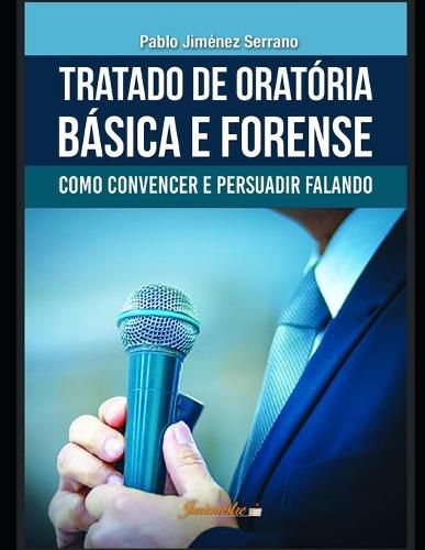 Cover image for Tratado de oratoria basica e forense: Como convencer e persuadir falando