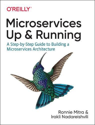 Cover image for Microservices: Up and Running: A Step-by-Step Guide to Building a Microservice Architecture