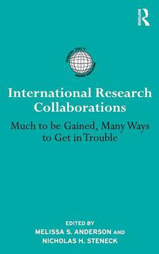 International Research Collaborations: Much to be Gained, Many Ways to Get in Trouble