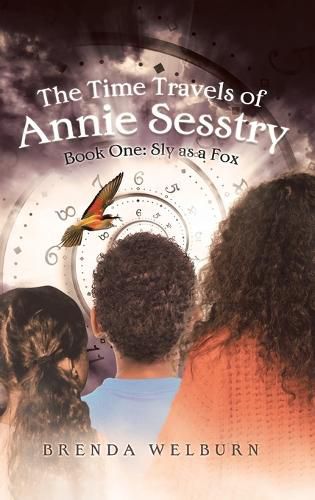 Cover image for The Time Travels of Annie Sesstry: Sly As A Fox