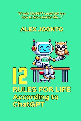 Cover image for 12 Rules for Life According to ChatGPT