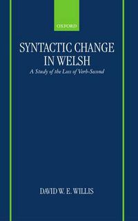 Cover image for Syntactic Change in Welsh: A Study of the Loss of Verb-second