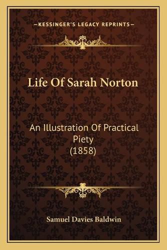 Life of Sarah Norton: An Illustration of Practical Piety (1858)