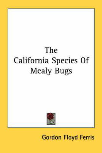 Cover image for The California Species of Mealy Bugs