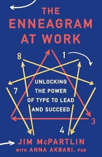 Cover image for The Enneagram at Work: Unlocking the Power of Type to Lead and Succeed