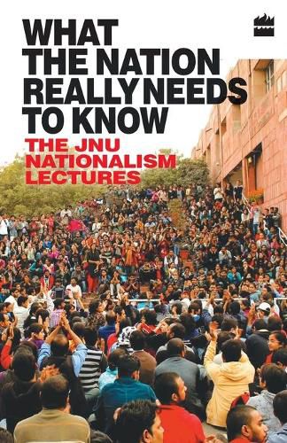 Cover image for What the Nation Really Needs to Know: The JNU Nationalism Lectures