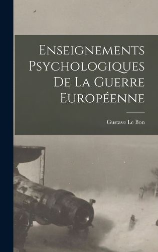 Cover image for Enseignements psychologiques de la guerre europeenne