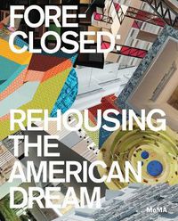 Cover image for Foreclosed: Rehousing the American Dream