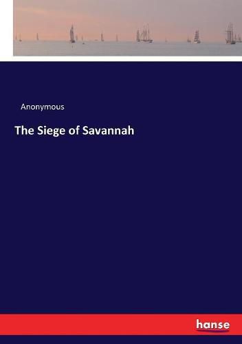 Cover image for The Siege of Savannah