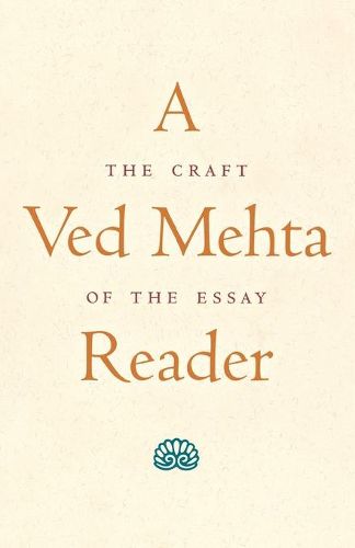 A Ved Mehta Reader: The Craft of the Essay