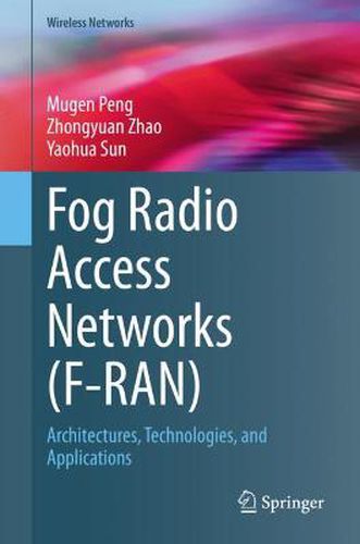 Cover image for Fog Radio Access Networks (F-RAN): Architectures, Technologies, and Applications