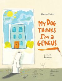 Cover image for My Dog Thinks I'm A Genius