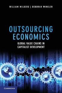 Cover image for Outsourcing Economics: Global Value Chains in Capitalist Development