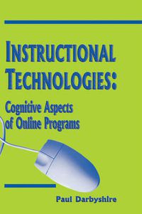 Cover image for Instructional Technologies: Cognitive Aspects of Online Programs
