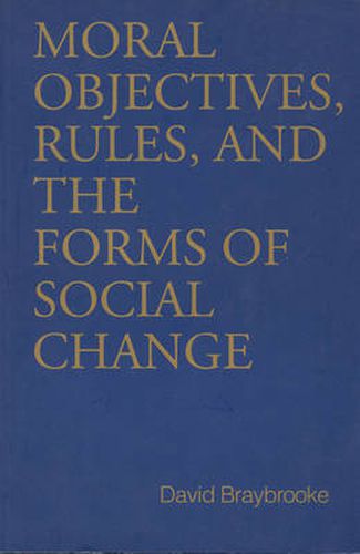 Moral Objectives, Rules, and the Forms of Social Change