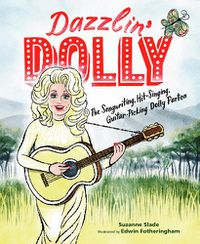 Cover image for Dazzlin' Dolly: The Songwriting, Hit-Singing, Guitar-Picking Dolly Parton
