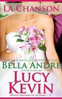 Cover image for La Chanson (Quatre mariages et un fiasco - 3): The Wedding Song French Edition