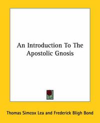 Cover image for An Introduction to the Apostolic Gnosis