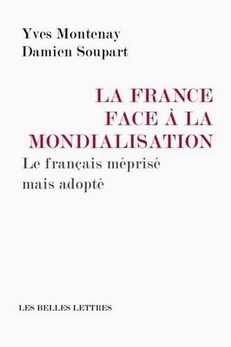 La Langue Francaise Face a la Mondialisation: Une Arme d'Equilibre de la Mondialisation