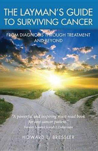 Cover image for The Layman's Guide to Surviving Cancer: From Diagnosis Through Treatment and Beyond