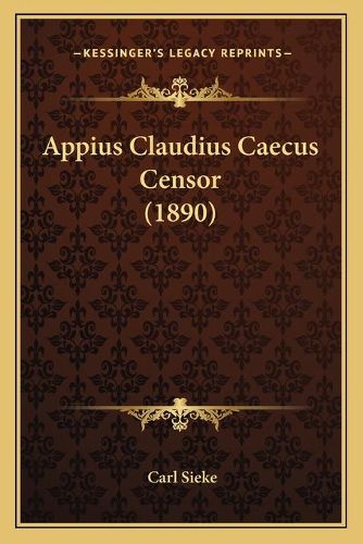 Cover image for Appius Claudius Caecus Censor (1890)