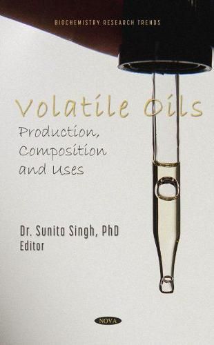 Cover image for Volatile Oils: Production, Composition and Uses