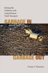 Cover image for Garbage in, Garbage Out: Solving the Problems with Long-distance Trash Transport