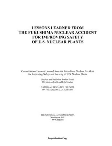 Lessons Learned from the Fukushima Nuclear Accident for Improving Safety of U.S. Nuclear Plants