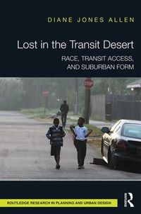 Cover image for Lost in the Transit Desert: Race, Transit Access, and Suburban Form