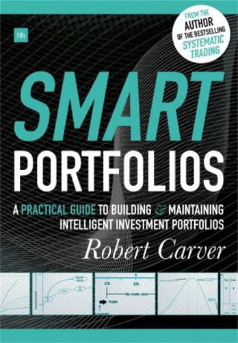 Cover image for Smart Portfolios: A practical guide to building and maintaining intelligent investment portfolios