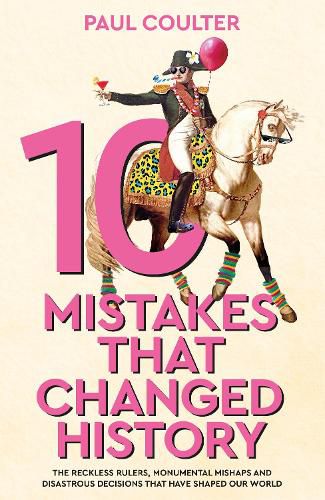 Cover image for 10 Mistakes That Changed History