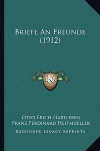 Cover image for Briefe an Freunde (1912)