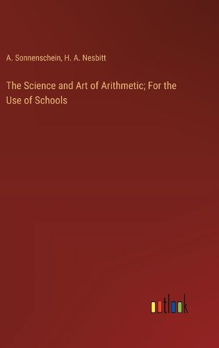 Cover image for The Science and Art of Arithmetic; For the Use of Schools