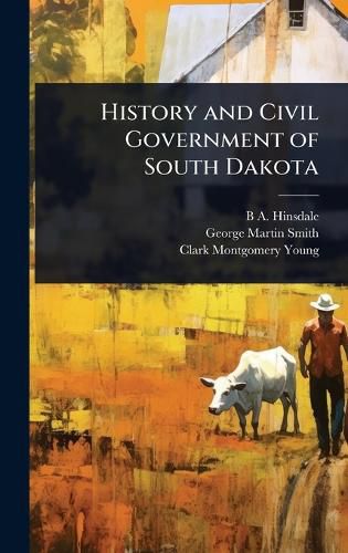 Cover image for History and Civil Government of South Dakota