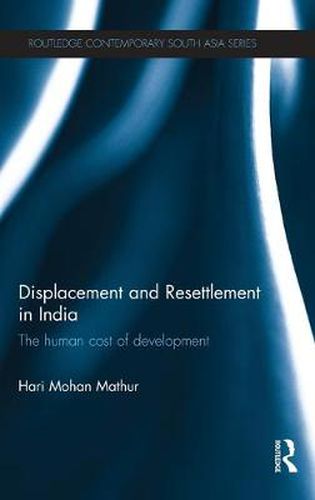 Cover image for Displacement and Resettlement in India: The human cost of development