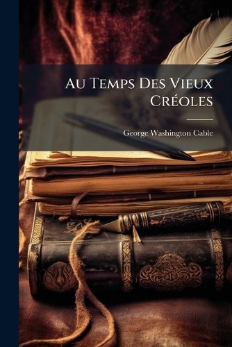 Cover image for Au Temps Des Vieux Croles: Nouvelles Louisianaises