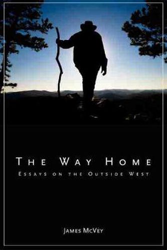 Cover image for The Way Home: Essays on the Outside West